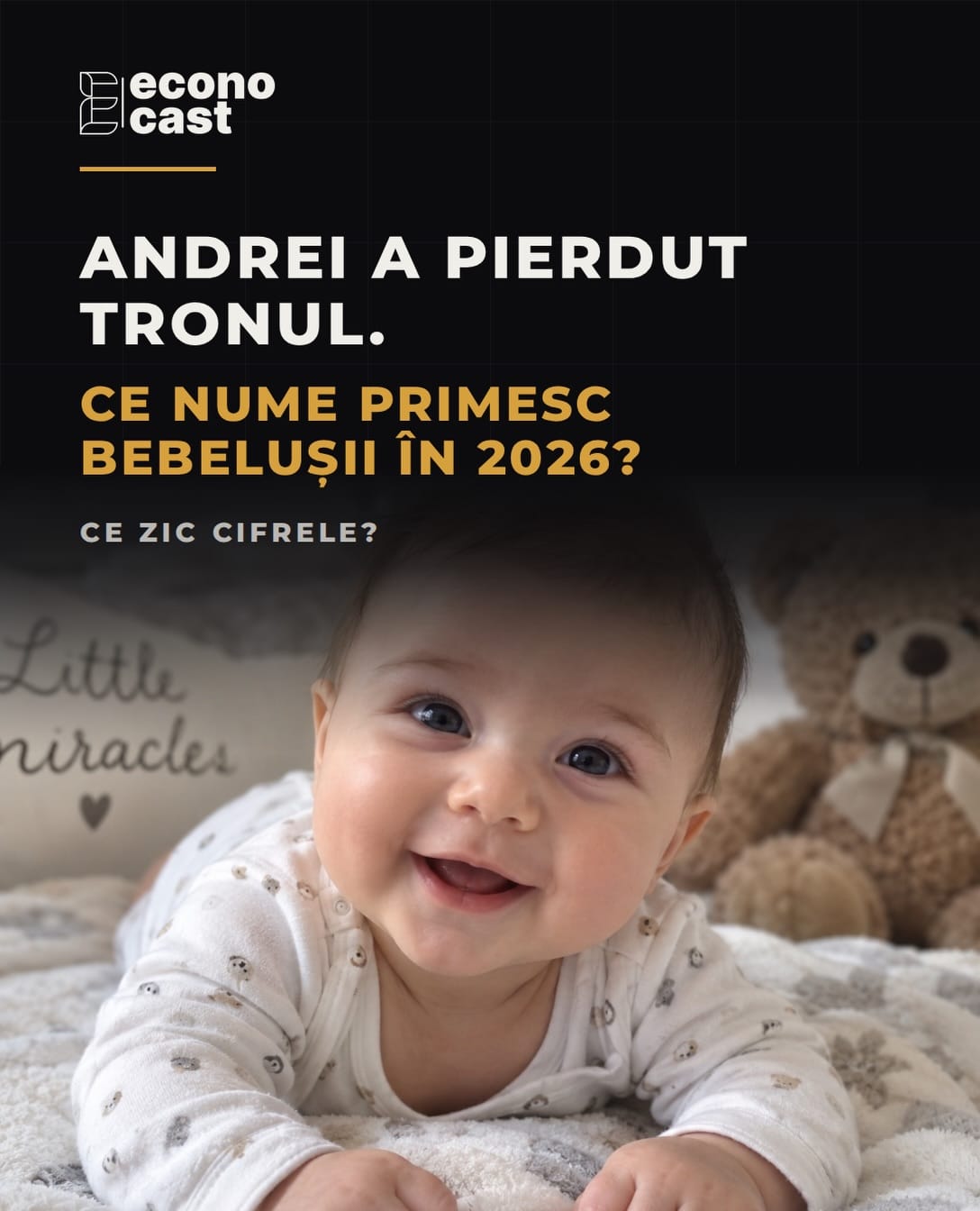 Coperta caruselului ECONOCAST: „Andrei a pierdut tronul. Ce nume primesc bebelușii în 2026?”, cu fotografia unui bebeluș zâmbind.