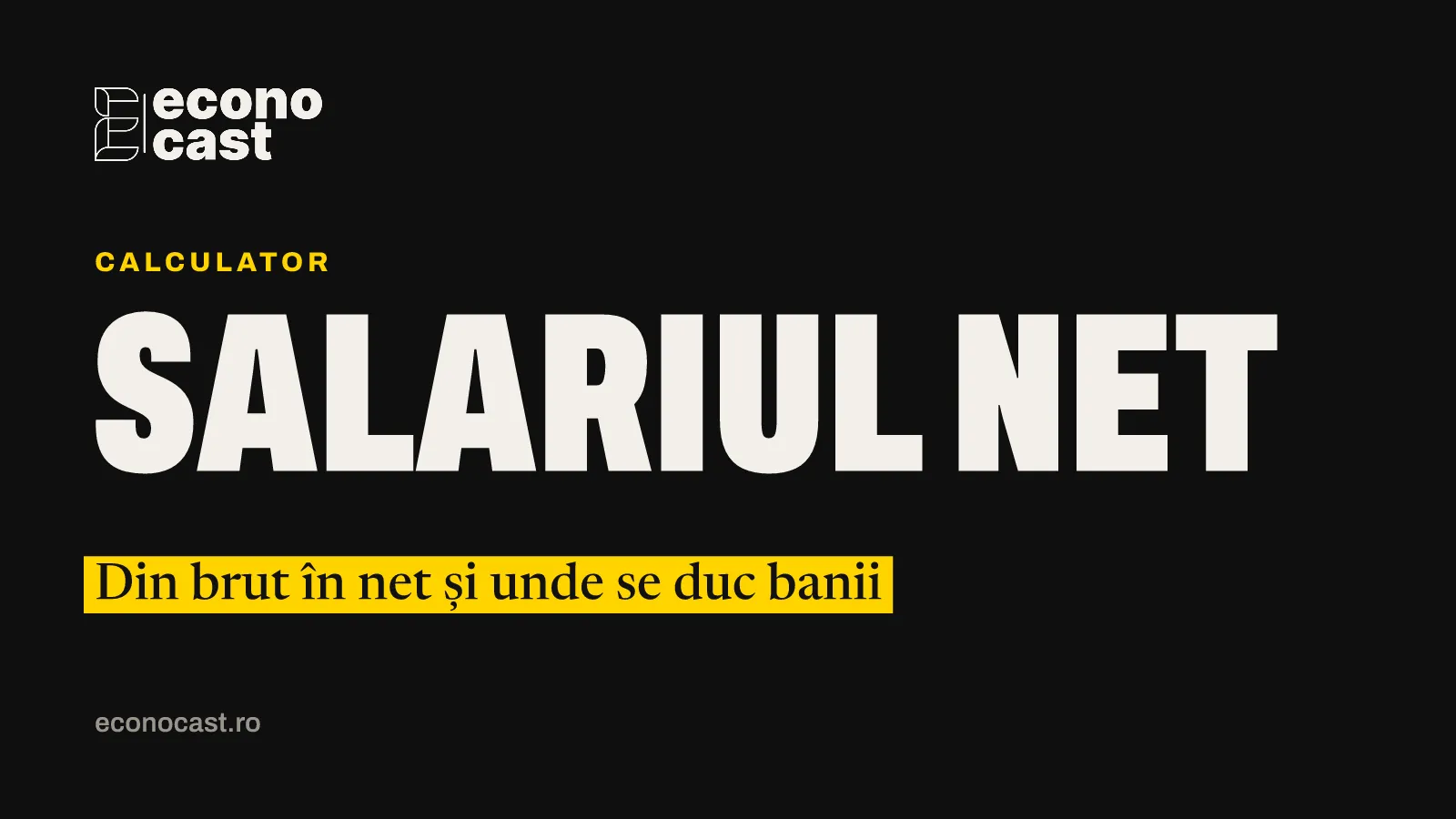 ECONOCAST Calculator: Salariul net. Din brut în net și unde se duc banii