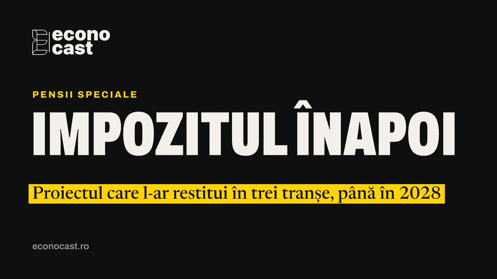 ECONOCAST Pensii speciale: impozitul progresiv, înapoi până în 2028